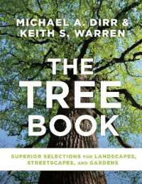 The Tree Book : Superior Selections for Landscapes, Streetscapes, and Gardens