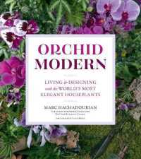 Orchid Modern : Living and Designing with the World's Most Elegant Houseplants