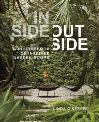 Inside Outside : A Sourcebook of Inspired Garden Rooms