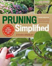Pruning Simplified : A Step-by-Step Guide to 50 Popular Trees and Shrubs