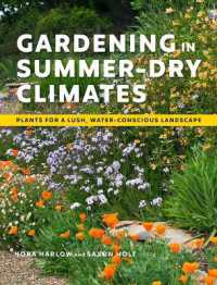 Gardening in Summer-Dry Climates : Plants for a Lush, Water-Conscious Landscape