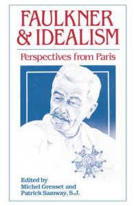 Faulkner and Idealism : Perspectives from Paris