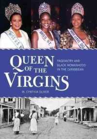 カリブ地域における野外劇と黒人の女性性<br>Queen of the Virgins : Pageantry and Black Womanhood in the Caribbean (Caribbean Studies Series)