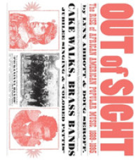Out of Sight : The Rise of African American Popular Music, 1889-1895 (American Made Music Series)
