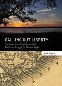 Calling Out Liberty : The Stono Slave Rebellion and the Universal Struggle for Human Rights