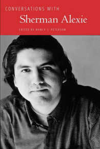 シャーマン・アレクシーとの対話<br>Conversations with Sherman Alexie (Literary Conversations Series)