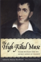 The High-Kilted Muse : Peter Buchan and His Secret Songs of Silence