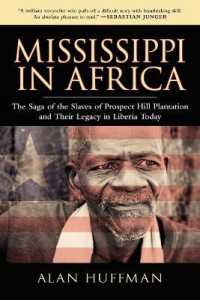 Mississippi in Africa : The Saga of the Slaves of Prospect Hill Plantation and Their Legacy in Liberia Today