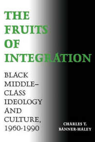 The Fruits of Integration : Black Middle-Class Ideology and Culture, 1960-1990