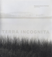 Terra Incognita : Photographs of America's Third Coast