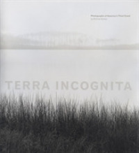 Terra Incognita : Photographs of America's Third Coast