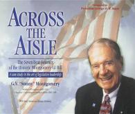Across the Aisle : The Seven-year Journey of the Historic Montgomery Gi Bill