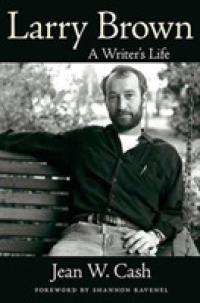 Larry Brown : A Writer's Life (Willie Morris Books in Memoir and Biography)
