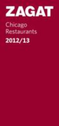 Zagat Chicago Restaurants 2012-13 : Including Milwaukee (Zagat Survey Chicago Restaurants)