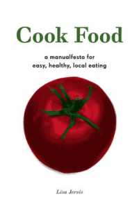 Cook Food : A Manualfesto for Easy, Healthy, Local Eating