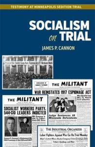 Socialism on Trial : Testimony in Minneapolis Sedition Trial （6TH）