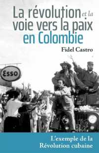 La Révolution Et La Voie Vers La Paix En Colombie : L'Exemple de la Révolution Cubaine
