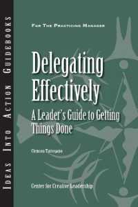Delegating Effectively : A Leader's Guide to Getting Things Done (J-b Ccl (Center for Creative Leadership))