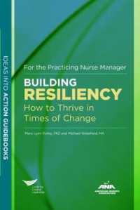 Building Resiliency : How to Thrive in Times of Change for the Practicing Nurse Manager (The Ideas into Action Guidebook Series)