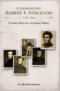 Commodore Robert F. Stockton, 1795-1866 : Protean Man for a Protean Nation