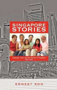 Singapore Stories : Language, Class, and the Chinese of Singapore, 1945-2000