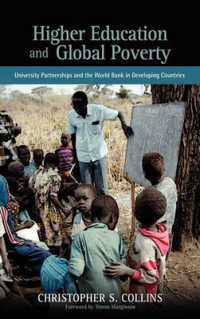 Higher Education and Global Poverty : University Partnerships and the World Bank in Developing Countries
