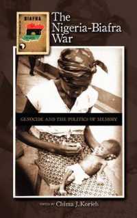 The Nigeria-Biafra War: Genocide and the Politics of Memory