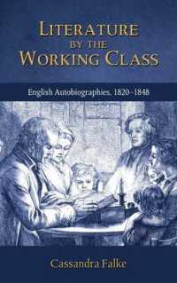 Literature by the Working Class: English Autobiographies, 1820-1848
