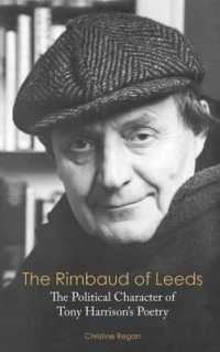 Rimbaud of Leeds : The Political Character of Tony Harrison's Poetry -- Hardback