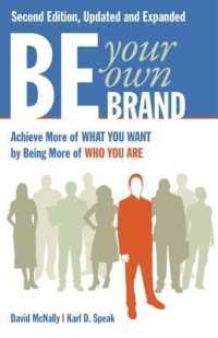 Be Your Own Brand: Achieve More of What You Want by Being More of Who You Are （2ND）