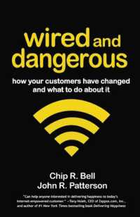 Wired and Dangerous: How Your Customers Have Changed and What to Do about It