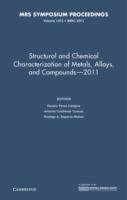 Structural and Chemical Characterization of Metals, Alloy, and Compounds 2011 : Symposium Held August 14-19, 2011, Cancun, Mexico (Materials Research