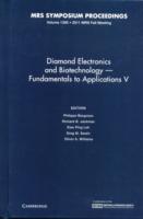 Diamond Electronics and Biotechnology : Fundamentals to Applications V (Materials Research Society Symposium Proceedings)
