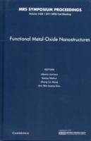Functional Metal Oxide Nanostructures : Symposium Held November 28 - December 2, 2011, Boston, Massachusetts, U.s.a. (Materials Research Society Sympo
