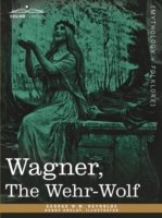 Wagner， the Wehr-wolf
