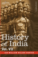 History of India, in Nine Volumes: Vol. VII - From the First European Settlements to the Founding of the English East India Company