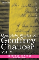 Complete Works of Geoffrey Chaucer : Notes to the Canterbury Tales in Seven Volumes
