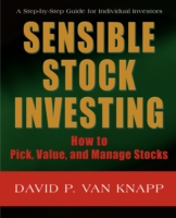 Sensible Stock Investing: How to Pick， Value， and Manage Stocks