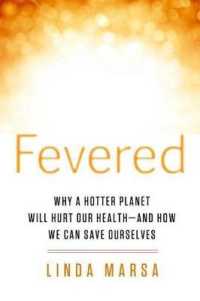 Fevered : Why a Hotter Planet Will Hurt Our Health - and How We Can Save Ourselves
