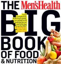 The Men's Health Big Book of Food & Nutrition : Your Completely Delicious Guide to Eating Well, Looking Great, and Staying Lean for Life! (Men's Health)
