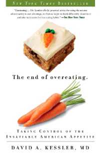 The End of Overeating : Taking Control of the Insatiable American Appetite
