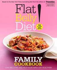 Flat Belly Diet! Family Cookbook : Lose Belly Fat and Help Your Family Eat Healthier (Flat Belly Diet)