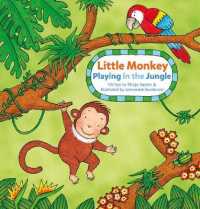 Little Monkey. Playing in the Jungle (Little Playing) （Board Book）
