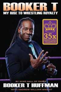 Booker T: My Rise to Wrestling Royalty : My Rise to Wrestling Royalty