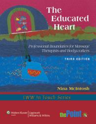 The Educated Heart : Professional Boundaries for Massage Therapists and Bodyworkers (Lww in Touch Series) （3TH）