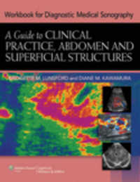 Workbook for Diagnostic Medical Sonography : A Guide to Clinical Practice, Abdomen and Superficial Structures （Workbook）