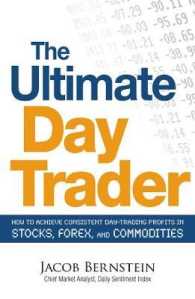 The Ultimate Day Trader : How to Achieve Consistent Day Trading Profits in Stocks, Forex, and Commodities