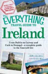 Everything Travel Guide to Ireland : From Dublin to Galway and Cork to Donegal - a complete guide to the Emerald Isle (Everything (R)) -- Paperback /