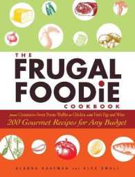 The Frugal Foodie Cookbook : 200 Gourmet Recipes for Any Budget