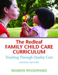 The Redleaf Family Child Care Curriculum : Teaching through Quality Care （2ND）